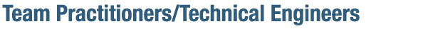Team Practitioners/Technical Engineers