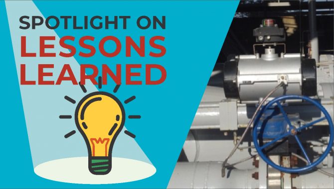 <em>Spotlight on Lessons Learned:</em> High Pressure Industrial Water Valve Actuator Assembly Failure