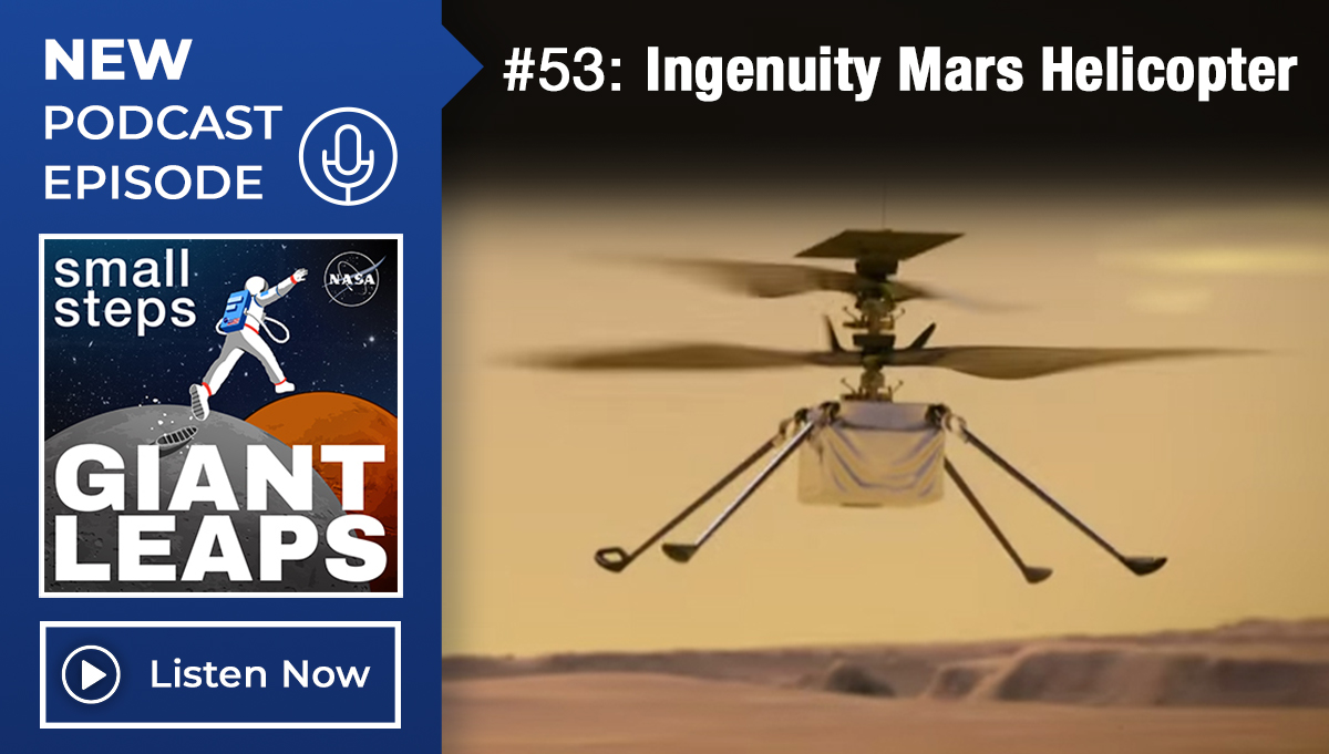 Small Steps, Giant Leaps: Episode 53, Ingenuity Mars Helicopter