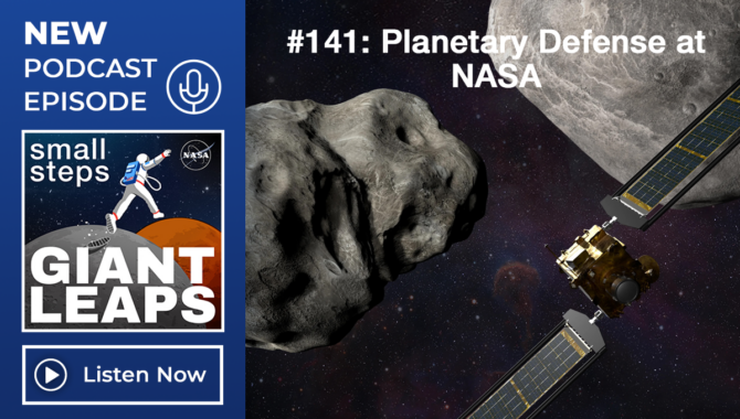 Podcast episode promo graphic featuring the Small Steps, Giant Leaps logo on the left third of the image. The main image is an illustration of the binary asteroid Didymos with the DART spacecraft approaching it. The text superimposed on top says #141: Planetary Defense at NASA