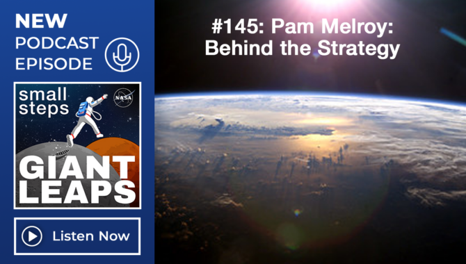 Podcast episode title graphic. The main image is the curvature of Earth as seen from the International Space Station. The writing above says #145: Pam Melroy: Behind the Strategy.