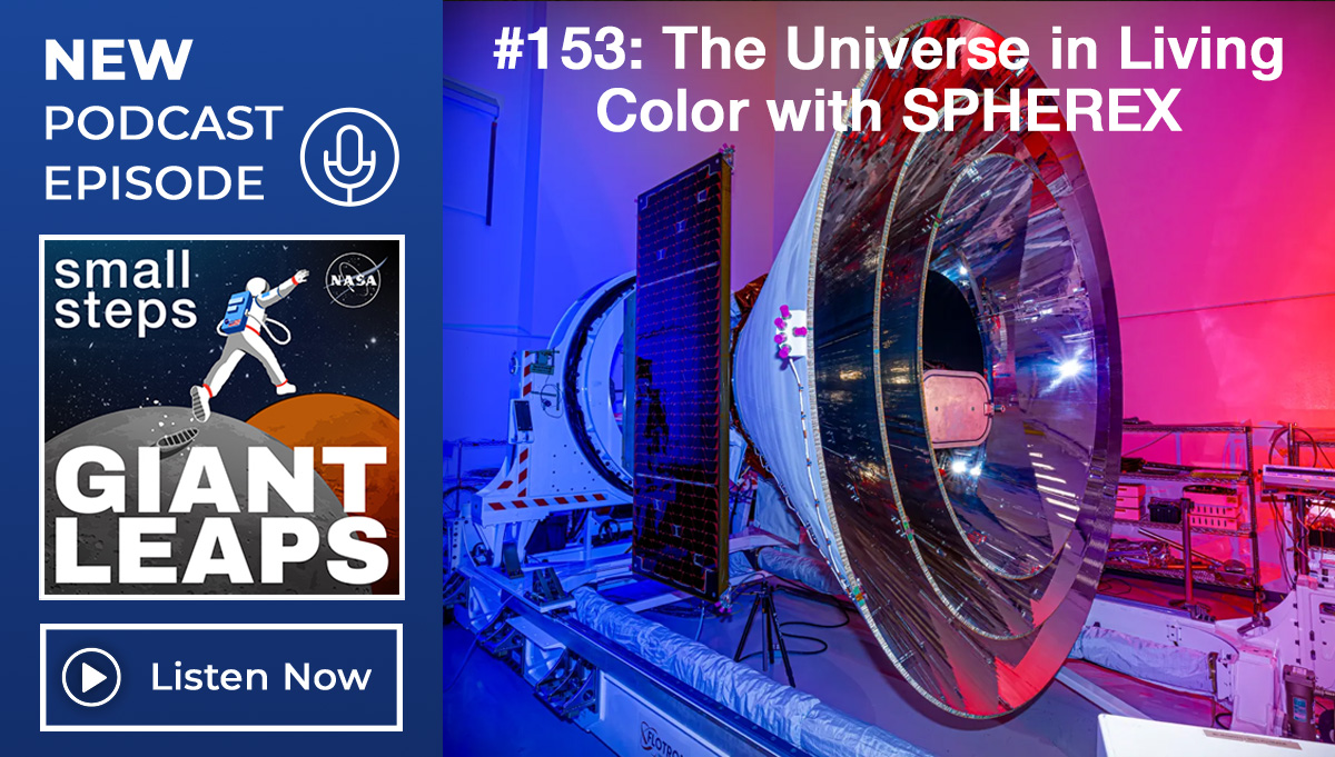 Podcast graphic showing the name of the podcast and the episode title in white text. The text says #153: The Universe in Living Color with SPHEREx. Credit: NASA